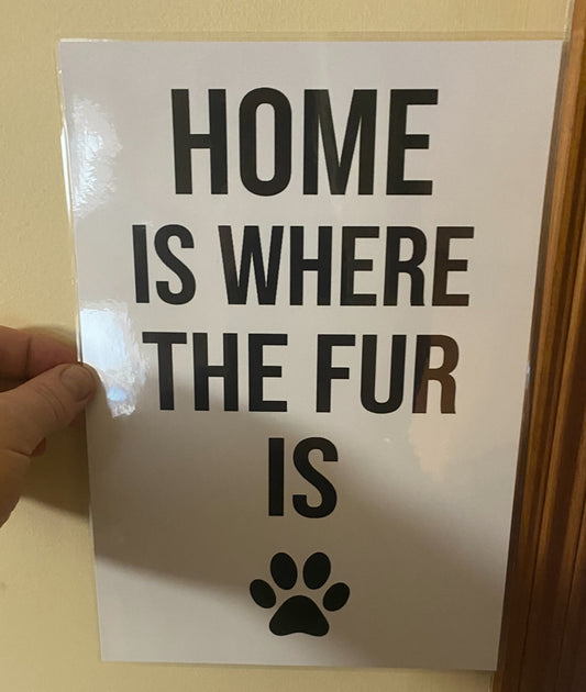 Dog Lover A4 Print: Home is Where The Fur Is