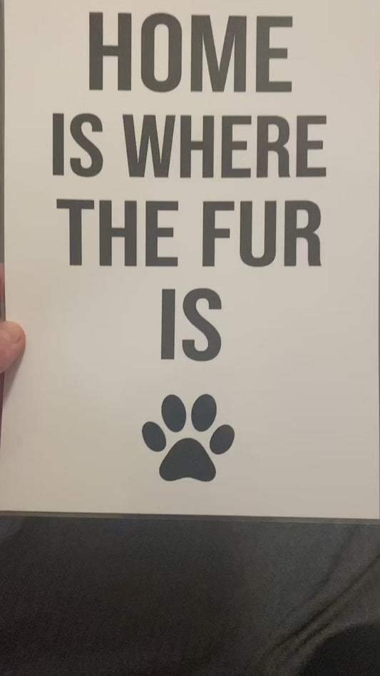Dog Lover A4 Print: Home is Where The Fur Is